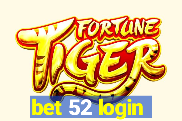 bet 52 login